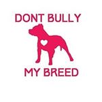 DON'T BULLY MY BREED Pitbull love (size: 5.5" color: DEEP PINK) Vinyl Decal Window Sticker for Cars, Trucks, Windows, Walls, Laptops, and other stuff.