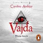 Vajda. Príncipe inmortal [Vajda. Immortal Prince]: Carmina nocturna 2 [Nocturnal Carmine, Book 2]