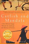 Catfish and Mandala: A Two-Wheeled Voyage Through the Landscape and Memory of Vietnam