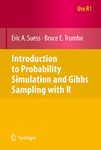 Introduction to Probability Simulation and Gibbs Sampling with R (Use R!)