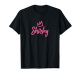 Shirley the Queen / Pink Crown for Women Called Shirley T-Shirt