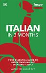 Italian in 3 Months with Free Audio App: Your Essential Guide to Understanding and Speaking Italian (Hugo in 3 Months)