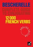 Bescherelle Complete Guide to Conjugating 12000 French Verbs (English Edition) (Bescherelle 1)