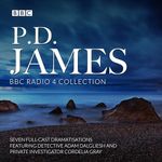 P.D. James BBC Radio Drama Collection: Seven full-cast dramatisations