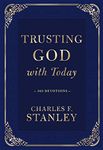 Trusting God With Today: 365 Devotions (Devotionals from Charles F. Stanley)