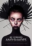 Of Strokes & Shades: The secrets of
