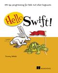 Hello Swift!: iOS app programming for kids and other beginners