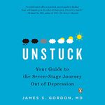 Unstuck: Your Guide to the Seven-Stage Journey out of Depression