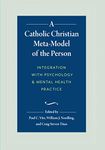 A Catholic Christian Meta-Model of the Person: Integration with Psychology and Mental Health Practice