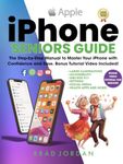 iPHONE SENIORS GUIDE: The Step-by-S