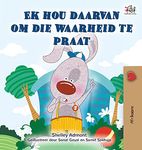 I Love to Tell the Truth (Afrikaans Book for Kids) (Afrikaans Bedtime Collection)