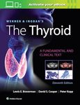 WERNER AND INGBARS THE THYROID A FUNDAMENTAL AND CLINICAL TEXT 11ED (HB 2021)