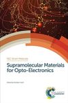 SUPRAMOLECULAR MATERIALS FOR OPTO-ELECTRONICS: Volume 12 (Smart Materials Series)