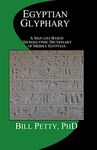 Egyptian Glyphary: Hieroglyphic Dictionary and Sign List