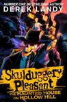 The Haunted House on Hollow Hill: New for 2024, an epic fantasy adventure in the bestselling Skulduggery Pleasant universe