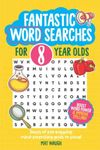 Fantastic Wordsearches for 8 Year O