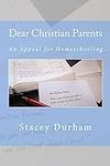 Dear Christian Parents: An Appeal f