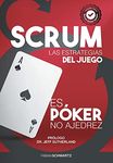 Scrum Las Estrategias del Juego: Es Póker, No Ajedrez