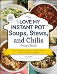 The "I Love My Instant Pot" Soups, 