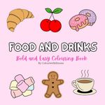 Food and Drinks: Adult and Kids Colouring Book