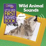 National Geographic Kids Little Kids First Board Book: Wild Animal Sounds