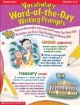 Vocabulary Word-Of-The-Day Writing Prompts: Grades 3-6