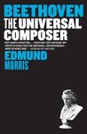 Beethoven: The Universal Composer