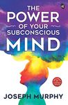 The Power of Your Subconscious Mind