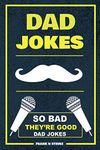 Dad Jokes: So Bad, They’re Good Dad Jokes