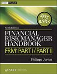 Financial Risk Manager Handbook, + Test Bank: FRM Part I / Part II: 625 (Wiley Finance)