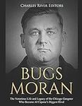 Bugs Moran: The Notorious Life and 