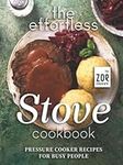 The Effortless Stove Cookbook: Pressure Cooker Recipes for Busy People