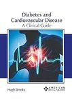 Diabetes and Cardiovascular Disease: A Clinical Guide