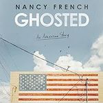 Ghosted: An American Story