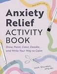 Anxiety Relief Activity Book: 50 Wa