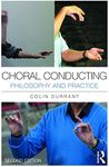 Choral Conducting: Philosophy and Practice