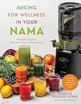 Juicing for Wellness in Your Nama: 