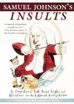 Samuel Johnson's Insults: A Compendium of Snubs, Sneers, Slights and Effronteries from the Eighteenth-Century Master Hardcover April 1, 2004