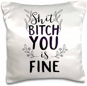 3D Rose Shit Bitch You is Fine Quotes Letters Angel Girl Women Pillow Cases, 16" x 16"