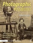 Photographic Possibilities: The Expressive Use of Concepts, Ideas, Materials, and Processes