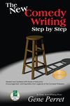 New Comedy Writing Step by Step: Revised and Updated with Words of Instruction, Encouragement, and Inspiration from Legends of the Comedy Profession