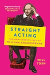 Straight Acting: The Many Queer Lives of William Shakespeare