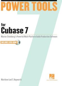 Power Tools for Cubase 7: Master Steinberg's Power Multi-platform Audio Production Software