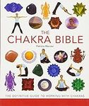 The Chakra Bible: The Definitive Gu