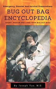 Bug Out Bag Encyclopedia: Emergency, Disaster, Survival Preparedness