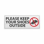 Anne Print Solutions® Please keep your shoes outside Steel Self Adhesive Metal Safety Sign Signage Board for Home, Office, Shops Pack Of 1 Pcs For Gate Door Glass Size 8.25 Inch* X 3.25 Inch*