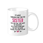 Wisedeal Sister Gifts from Sister, I'd Walk Through Fire for You Coffee Mug, Unique Birthday Gift Cup for Sisters, Funny Family Or Best Friend Presents for Big Little Sister, Soul Sister, White 11oz