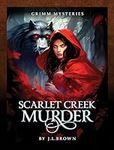 Grimm Mysteries: Scarlet Creek Murd