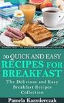 50 Quick and Easy Recipes For Break