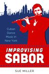 Improvising Sabor: Cuban Dance Music in New York